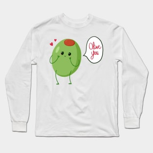 Olive You Long Sleeve T-Shirt